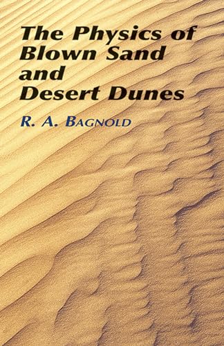 Imagen de archivo de The Physics of Blown Sand and Desert Dunes (Dover Earth Science) a la venta por Green Street Books