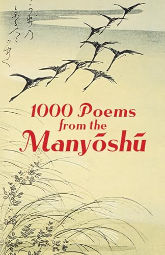 Stock image for 1000 Poems from the Manyoshu: The Complete Nippon Gakujutsu Shinkokai Translation for sale by Kona Bay Books