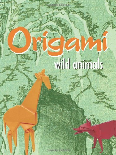 Imagen de archivo de Wild Animals Origami/John Montroll a la venta por Better World Books