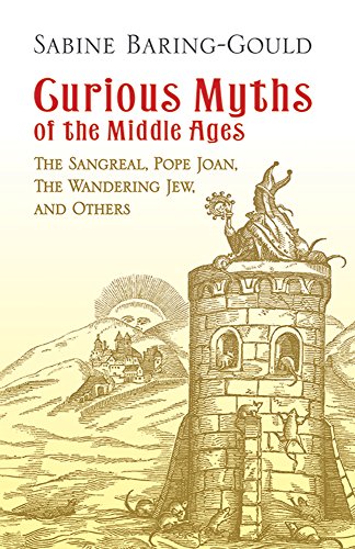 Imagen de archivo de Curious Myths of the Middle Ages: The Sangreal, Pope Joan, The Wandering Jew, and Others (Dover Books on Anthropology and Folklore) a la venta por HPB Inc.