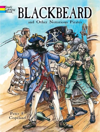 Blackbeard and Other Notorious Pirates Coloring Book (Dover World History Coloring Books) (9780486440033) by [???]