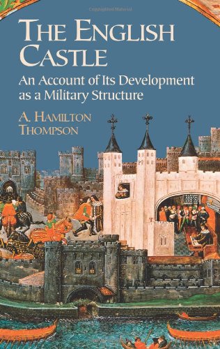 Beispielbild fr The English Castle: An Account of Its Development as a Military Structure (Dover Books on Architecture) zum Verkauf von Books From California