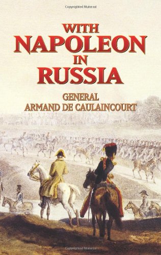 Stock image for With Napoleon in Russia (Dover Military History, Weapons, Armor) for sale by SecondSale