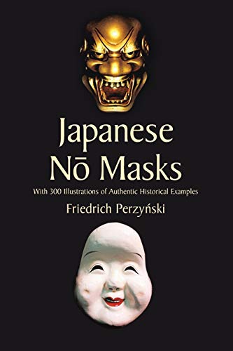 Stock image for Japanese No Masks: With 300 Illustrations of Authentic Historical Examples (Dover Fine Art, History of Art) for sale by Open Books West Loop