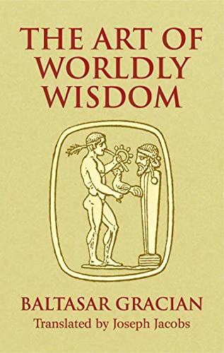 Stock image for The Art of Worldly Wisdom for sale by Better World Books