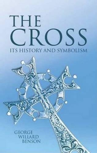 Imagen de archivo de The Cross: Its History and Symbolism (Dover Books on Western Philosophy) a la venta por Eighth Day Books, LLC