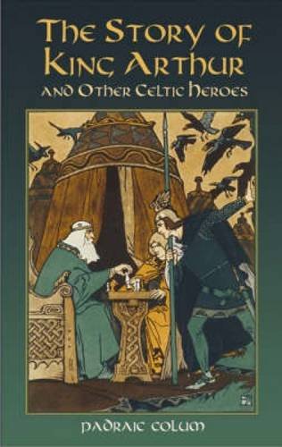 Imagen de archivo de The Story of King Arthur and Other Celtic Heroes (Dover Children's Classics) a la venta por Open Books