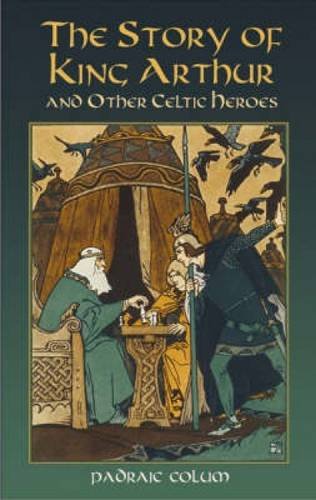 Stock image for The Story of King Arthur and Other Celtic Heroes (Dover Children's Classics) for sale by Open Books