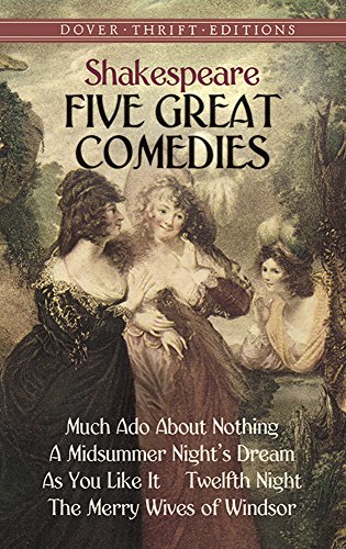 9780486440866: Five Great Comedies: Much Ado About Nothing, Twelfth Night, A Midsummer Night's Dream, As You Like It and The Merry Wives of Windsor (Dover Thrift Editions)