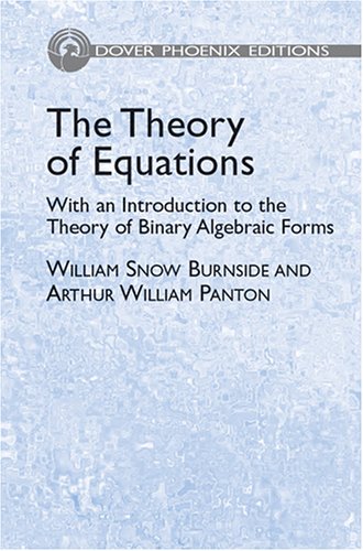 9780486441405: The Theory Of Equations: With An Introduction To The Theory Of Binary Algebraic Forms (Phoenix Edition)