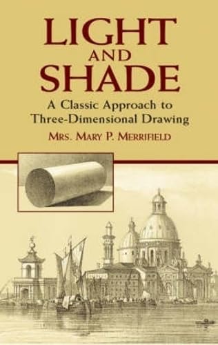 Stock image for Light and Shade: A Classic Approach to Three-Dimensional Drawing for sale by ThriftBooks-Atlanta
