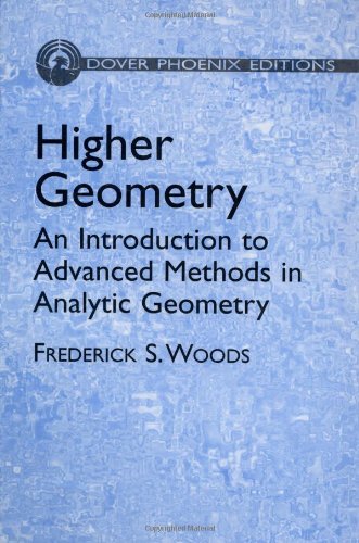 Stock image for Higher Geometry: An Introduction to Advanced Methods in Analytic Geometry (Dover Phoenix Editions) for sale by Prestige Books