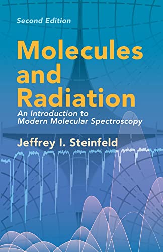 

Molecules and Radiation: An Introduction to Modern Molecular Spectroscopy. Second Edition (Dover Books on Chemistry)
