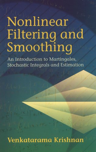 Stock image for Nonlinear Filtering and Smoothing: An Introduction to Martingales, Stochastic Integrals and Estimation for sale by ThriftBooks-Atlanta