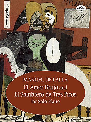 El Amor Brujo and El Sombrero de Tres Picos for Solo Piano (Dover Music for Piano) (9780486441702) by Falla, Manuel De; Classical Piano Sheet Music