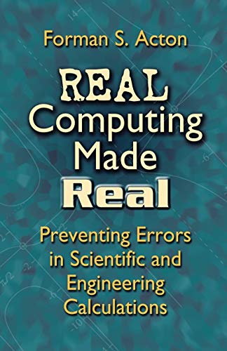 Stock image for Real Computing Made Real: Preventing Errors in Scientific and Engineering Calculations for sale by ThriftBooks-Dallas