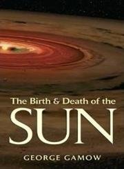 Imagen de archivo de The Birth & Death of the Sun: Stellar Evolution and Subatomic Energy a la venta por ThriftBooks-Dallas