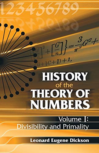 Beispielbild fr History of the Theory of Numbers, Volume I: Divisibility and Primality (Dover Books on Mathematics) zum Verkauf von HPB-Red