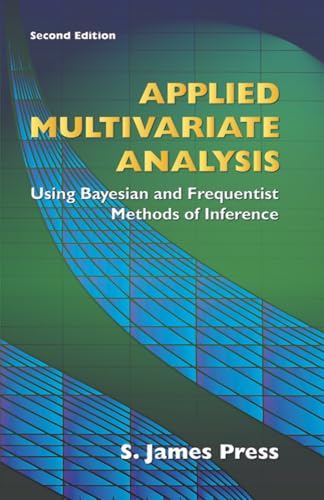 Imagen de archivo de Applied Multivariate Analysis: Using Bayesian and Frequentist Methods of Inference, Second Edition (Dover Books on Mathematics) a la venta por BooksRun