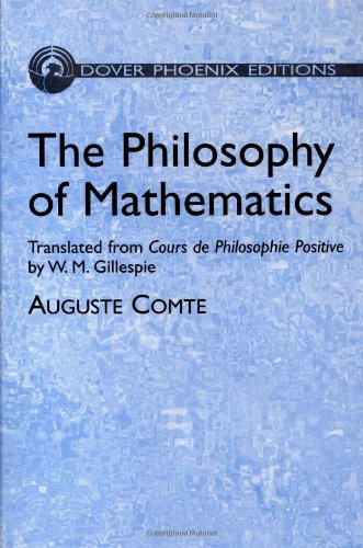 Stock image for The Philosophy Of Mathematics: Translated From The Cours De Philosophie Positive of Auguste Comte for sale by Bingo Used Books