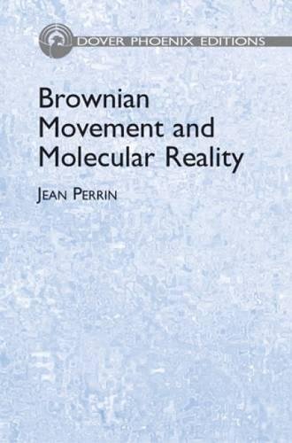 Brownian Movement and Molecular Reality (Dover Books on Physics) (9780486442570) by Perrin, Jean; Physics