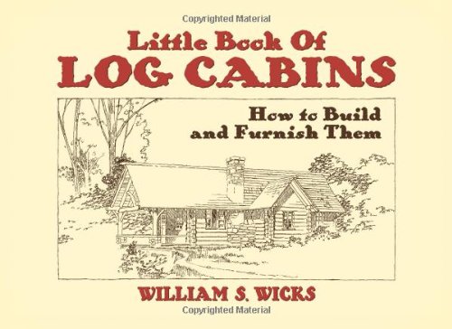 Stock image for Little Book of Log Cabins: How to Build and Furnish Them for sale by WorldofBooks