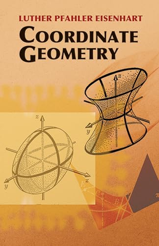 Beispielbild fr Coordinate Geometry (Dover Books on Mathematics) [Paperback] Luther Pfahler Eisenhart zum Verkauf von tttkelly1