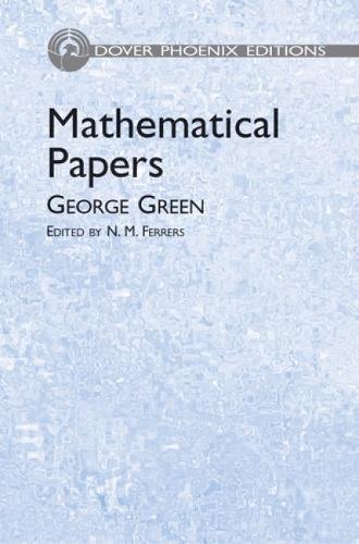 Mathematical Papers (Dover Books on Mathematics) (9780486442679) by Green, George; Mathematics