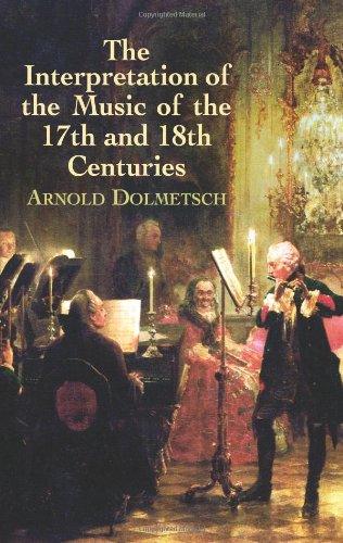 9780486442754: The Interpretation Of The Music Of The 17Th And 18Th Centuries (Dover Books On Music)