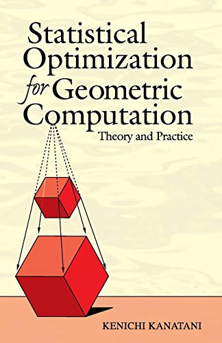 9780486443089: Statistical Optimization for Geometric Computation: Theory and Practice (Dover Books on Mathematics)