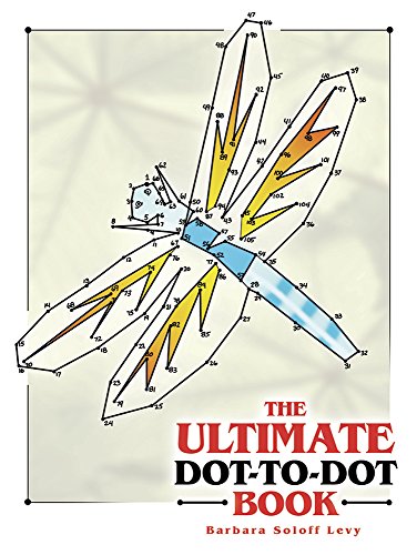 Imagen de archivo de The Ultimate Dot-to-Dot Book (Dover Children's Activity Books) a la venta por PlumCircle