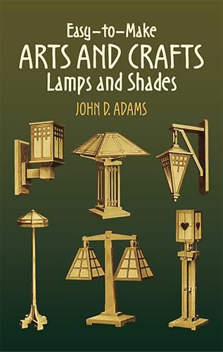 Easy-to-Make Arts and Crafts Lamps and Shades (Dover Crafts: Furniture)