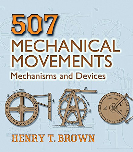 Imagen de archivo de 507 Mechanical Movements: Mechanisms and Devices (Dover Science Books) a la venta por SecondSale