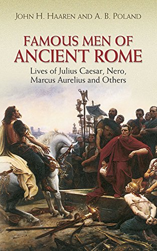 Stock image for Famous Men of Ancient Rome: Lives of Julius Caesar, Nero, Marcus Aurelius and Others (Dover Children's Classics) for sale by HPB Inc.