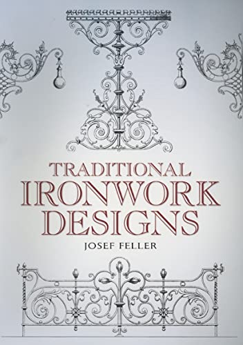 Traditional Ironwork Designs (Dover Pictorial Archive) - Feller, Josef