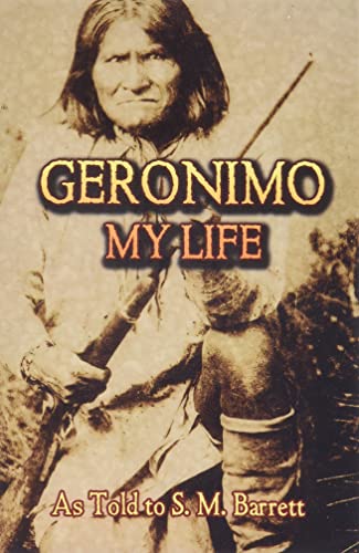 Geronimo: My Life (Native American) - Geronimo