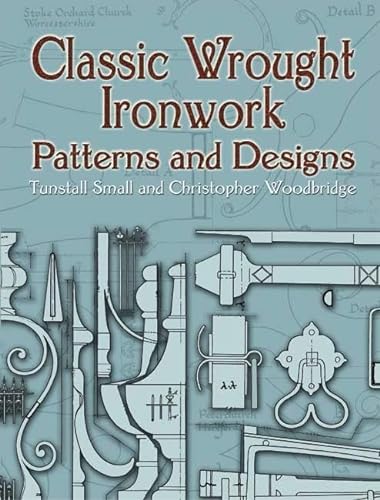 Beispielbild fr Classic Wrought Ironwork Patterns and Designs (Pictorial Archive Series) zum Verkauf von Revaluation Books