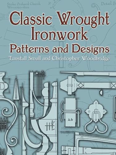 Imagen de archivo de Classic Wrought Ironwork Patterns and Designs (Dover Crafts: Jewelry Making Metal Work) a la venta por New Legacy Books