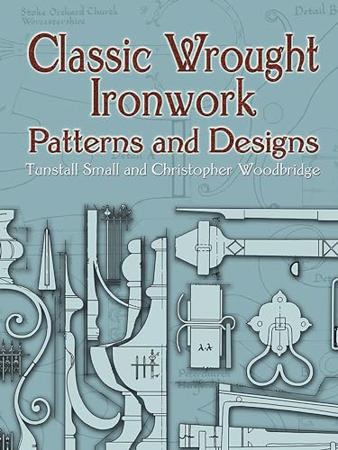 Stock image for Classic Wrought Ironwork Patterns and Designs (Dover Crafts: Jewelry Making Metal Work) for sale by New Legacy Books