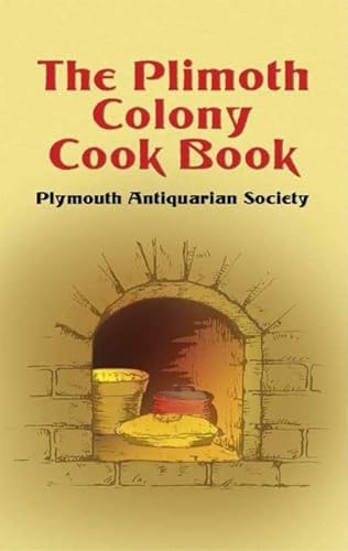 Stock image for The Plimoth Colony Cook Book for sale by Revaluation Books