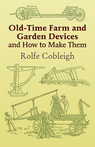 9780486444000: Old-Time Farm and Garden Devices and How to Make Them (Dover Crafts: Building & Construction)