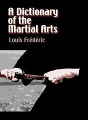 A Dictionary of the Martial Arts (9780486444024) by FrÃ©dÃ©ric, Louis