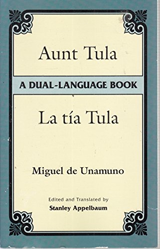 Aunt Tula/La TÃ­a Tula: A Dual-Language Book (Dover Dual Language Spanish) (9780486445069) by Unamuno, Miguel De