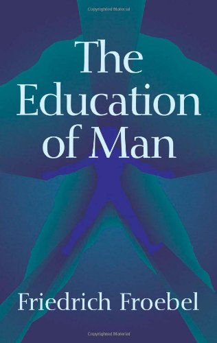 Stock image for The Education of Man (International Education Series (D. Appleton And Company), V. 5.) for sale by HPB-Emerald