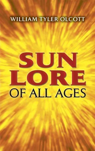 9780486445564: Sun Lore of All Ages: A Collection of Myths and Legends (Dover Books on Astronomy)
