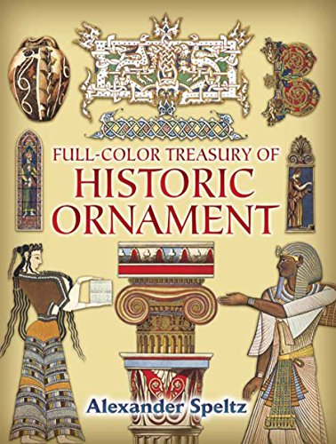 Beispielbild fr Full-Color Treasury of Historic Ornament (Dover Pictorial Archive Series) zum Verkauf von WorldofBooks