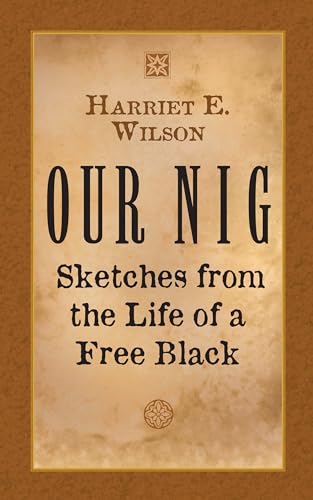 

Our Nig: Sketches from the Life of a Free Black