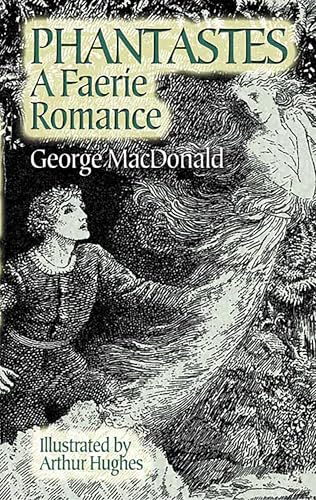 Phantastes : A Faerie Romance - MacDonald, George; Hughes, Arthur (ILT)