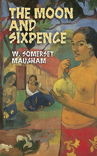 The Moon and Sixpence - W Somerset Maugham