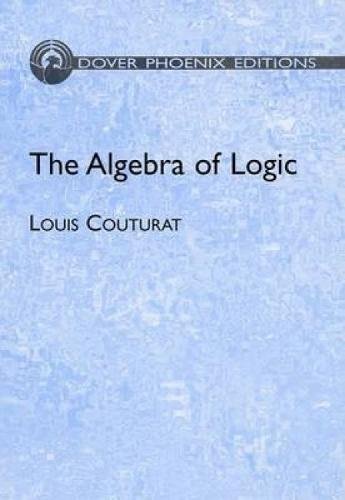 Stock image for The Algebra of Logic (Phoenix Edition) for sale by Powell's Bookstores Chicago, ABAA